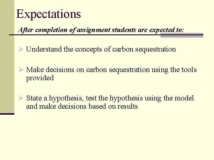 Expectations After completion of assignment students are expected to: Ø Understand the concepts of