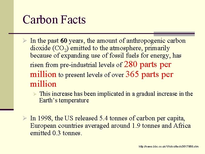 Carbon Facts Ø In the past 60 years, the amount of anthropogenic carbon 60