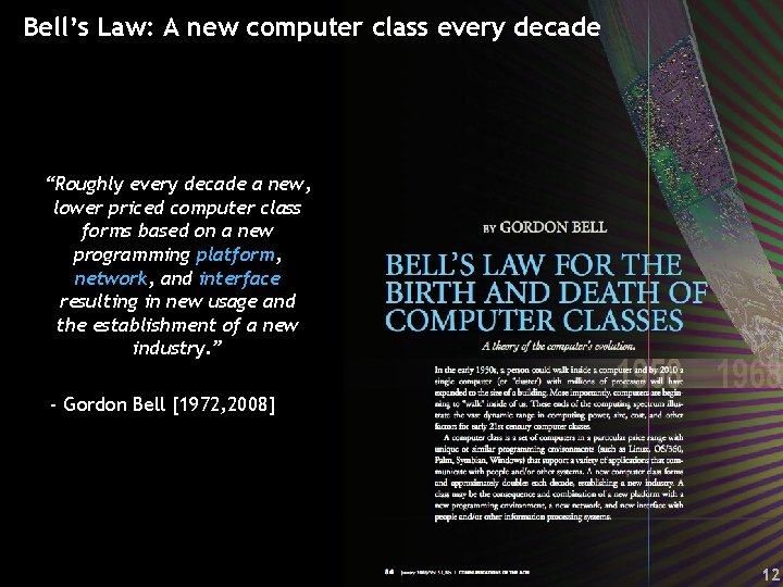Bell’s Law: A new computer class every decade “Roughly every decade a new, lower