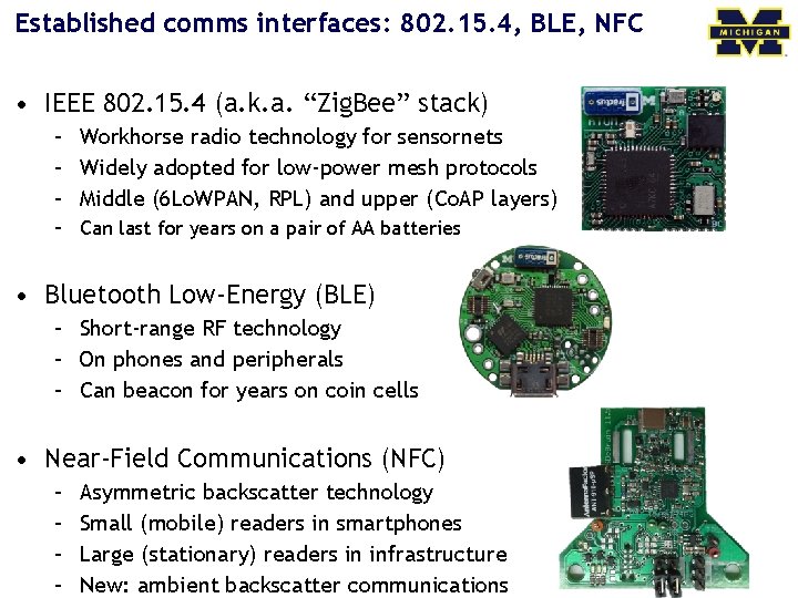Established comms interfaces: 802. 15. 4, BLE, NFC • IEEE 802. 15. 4 (a.