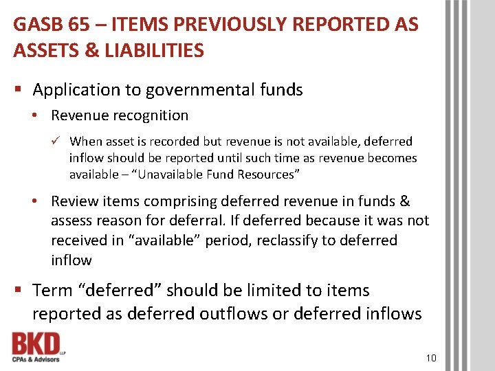 GASB 65 – ITEMS PREVIOUSLY REPORTED AS ASSETS & LIABILITIES § Application to governmental