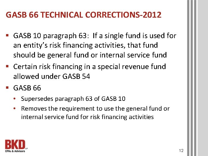 GASB 66 TECHNICAL CORRECTIONS-2012 § GASB 10 paragraph 63: If a single fund is