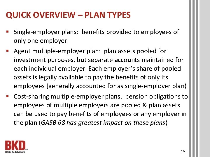 QUICK OVERVIEW – PLAN TYPES § Single-employer plans: benefits provided to employees of only