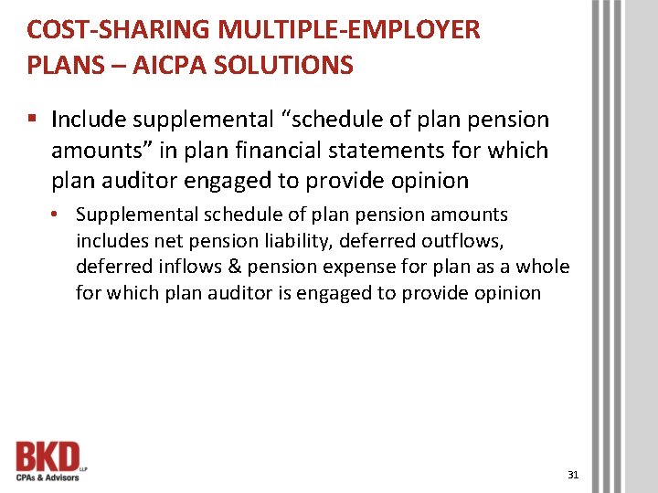 COST-SHARING MULTIPLE-EMPLOYER PLANS – AICPA SOLUTIONS § Include supplemental “schedule of plan pension amounts”