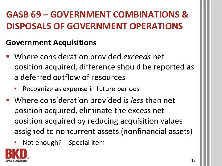 GASB 69 – GOVERNMENT COMBINATIONS & DISPOSALS OF GOVERNMENT OPERATIONS Government Acquisitions § Where