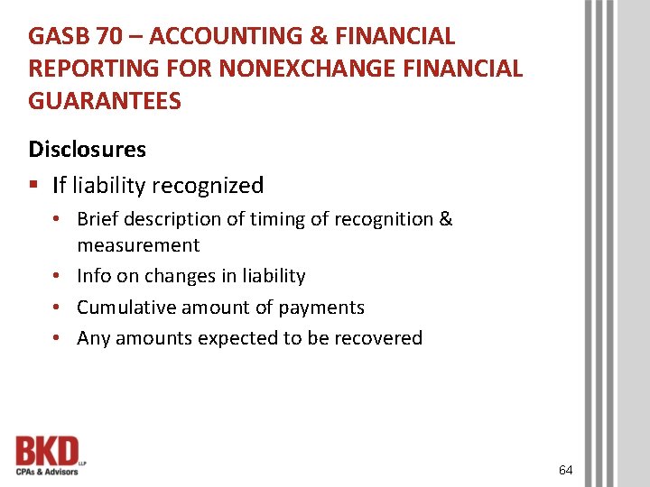 GASB 70 – ACCOUNTING & FINANCIAL REPORTING FOR NONEXCHANGE FINANCIAL GUARANTEES Disclosures § If