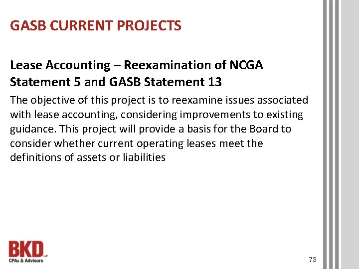 GASB CURRENT PROJECTS Lease Accounting ‒ Reexamination of NCGA Statement 5 and GASB Statement
