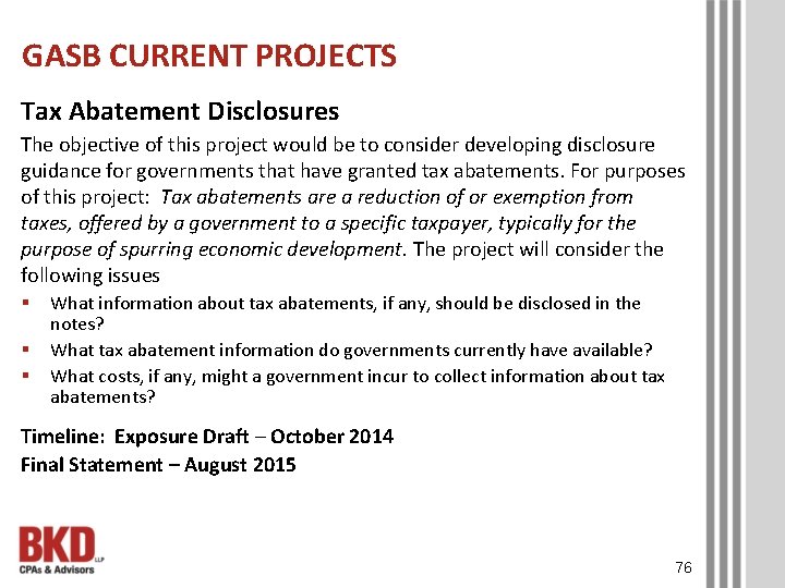 GASB CURRENT PROJECTS Tax Abatement Disclosures The objective of this project would be to