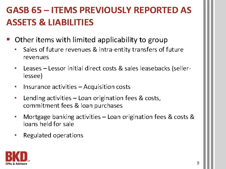 GASB 65 – ITEMS PREVIOUSLY REPORTED AS ASSETS & LIABILITIES § Other items with