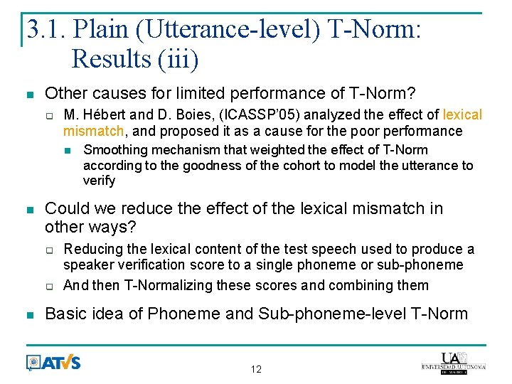 3. 1. Plain (Utterance-level) T-Norm: Results (iii) Other causes for limited performance of T-Norm?