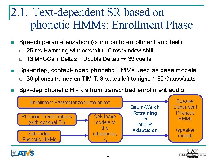 2. 1. Text-dependent SR based on phonetic HMMs: Enrollment Phase Speech parameterization (common to