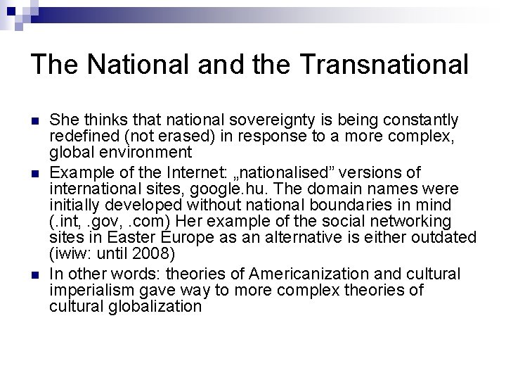 The National and the Transnational n n n She thinks that national sovereignty is
