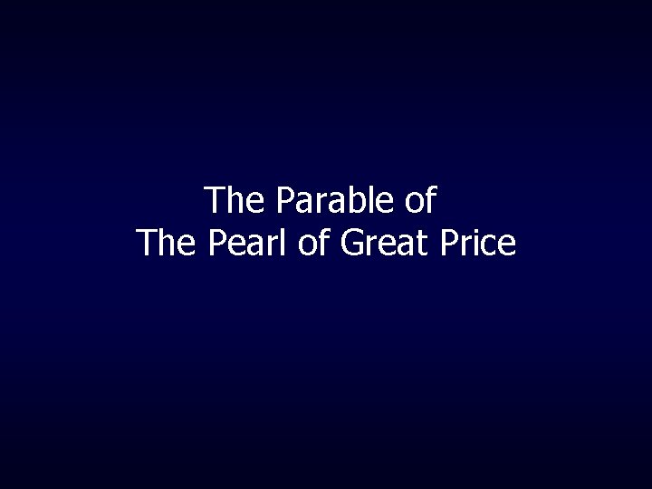 The Parable of The Pearl of Great Price 