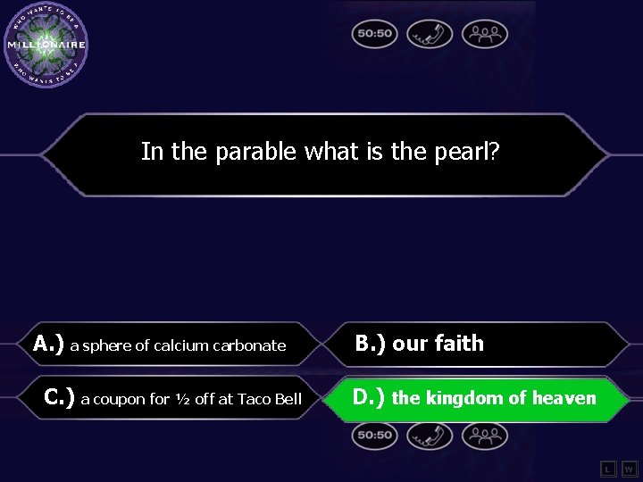 In the parable what is the pearl? A. ) a sphere of calcium carbonate