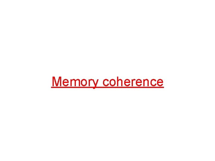 Memory coherence 