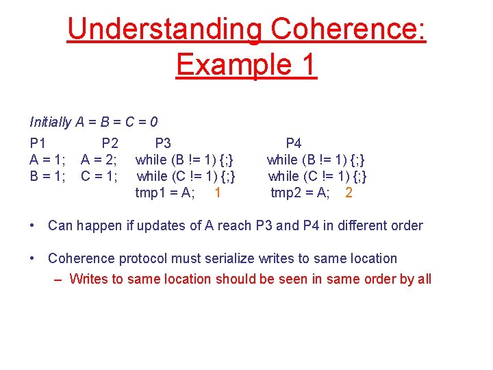 Understanding Coherence: Example 1 Initially A = B = C = 0 P 1