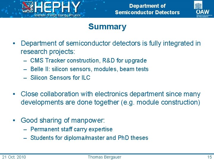Department of Semiconductor Detectors Summary • Department of semiconductor detectors is fully integrated in