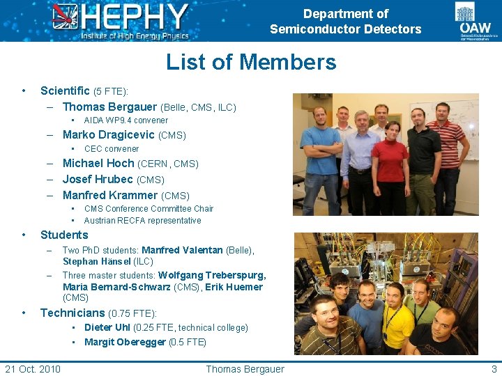 Department of Semiconductor Detectors List of Members • Scientific (5 FTE): – Thomas Bergauer