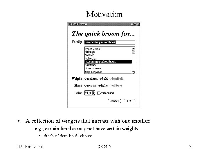 Motivation • A collection of widgets that interact with one another. – e. g. Motivation • A collection of widgets that interact with one another. – e. g.