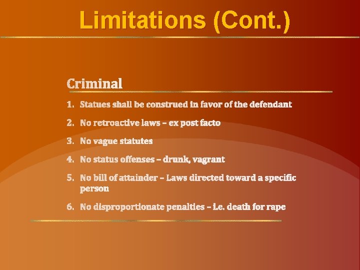 Limitations (Cont. ) Criminal 1. Statues shall be construed in favor of the defendant