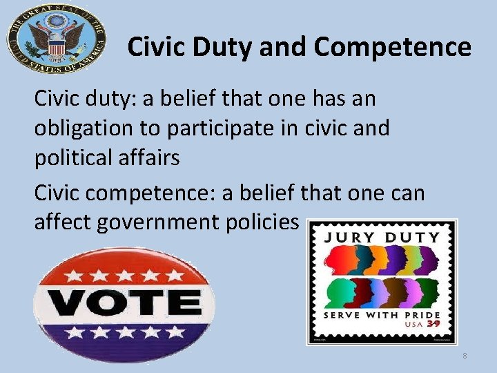 Civic Duty and Competence Civic duty: a belief that one has an obligation to