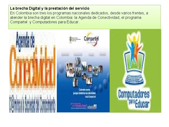 La brecha Digital y la prestación del servicio En Colombia son tres los programas