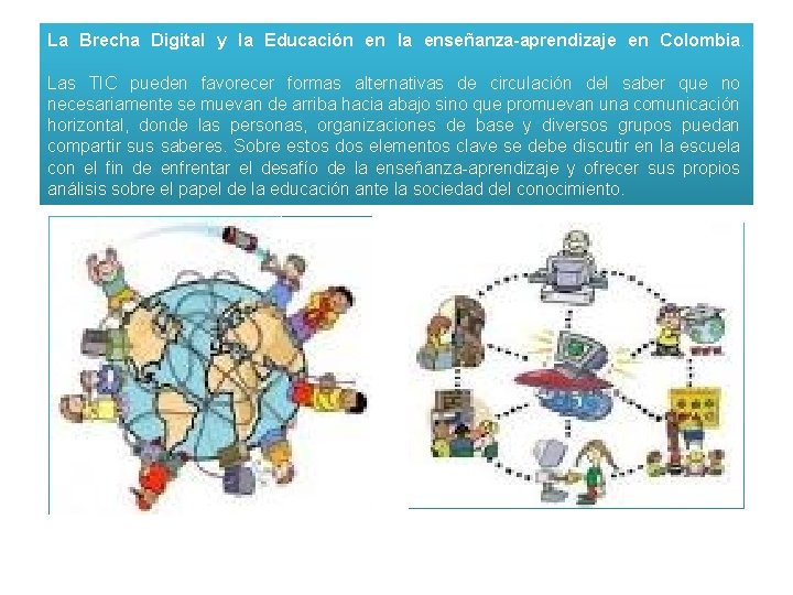 La Brecha Digital y la Educación en la enseñanza-aprendizaje en Colombia. Las TIC pueden