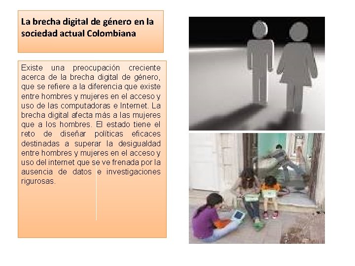 La brecha digital de género en la sociedad actual Colombiana Existe una preocupación creciente