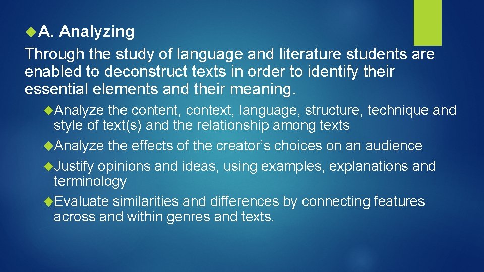  A. Analyzing Through the study of language and literature students are enabled to