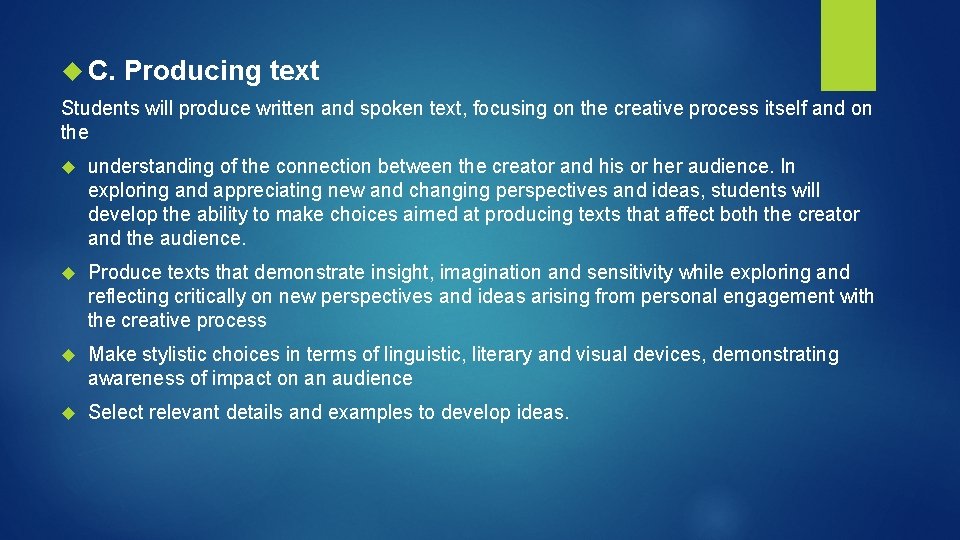  C. Producing text Students will produce written and spoken text, focusing on the