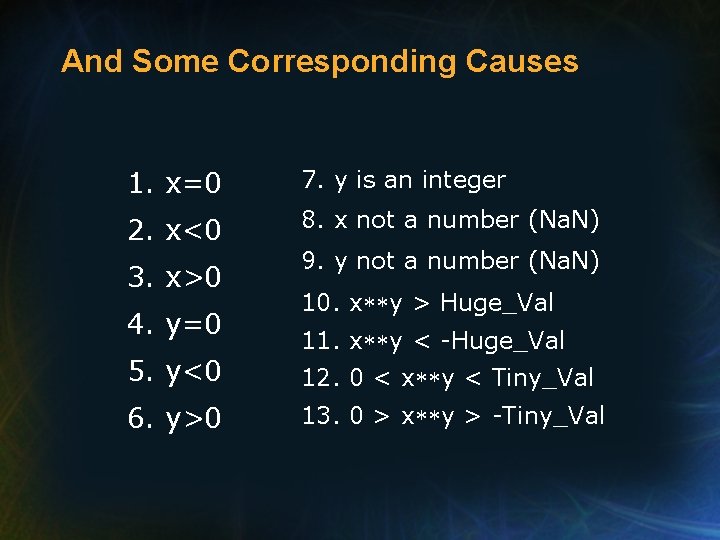 And Some Corresponding Causes 1. x=0 7. y is an integer 2. x<0 8.