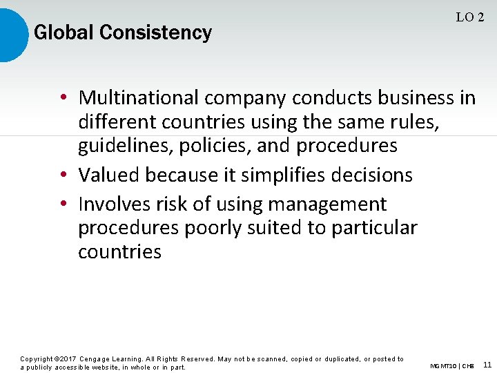 Global Consistency LO 2 • Multinational company conducts business in different countries using the