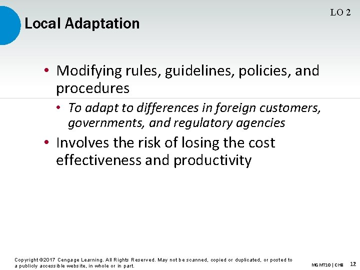 LO 2 Local Adaptation • Modifying rules, guidelines, policies, and procedures • To adapt