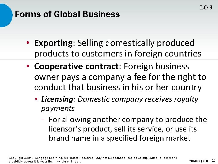Forms of Global Business LO 3 • Exporting: Selling domestically produced products to customers