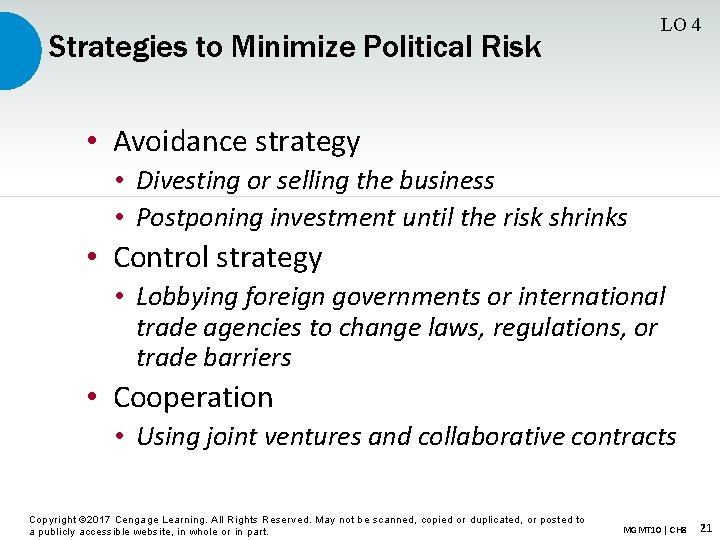 LO 4 Strategies to Minimize Political Risk • Avoidance strategy • Divesting or selling