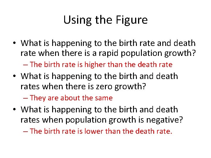 Using the Figure • What is happening to the birth rate and death rate