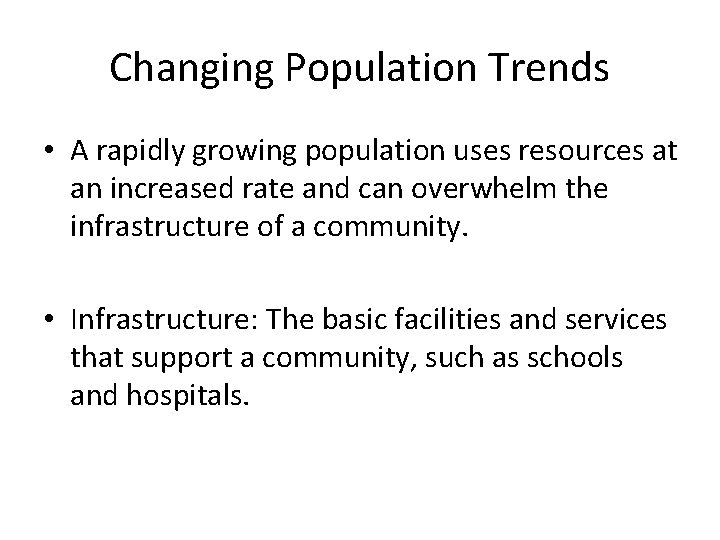 Changing Population Trends • A rapidly growing population uses resources at an increased rate