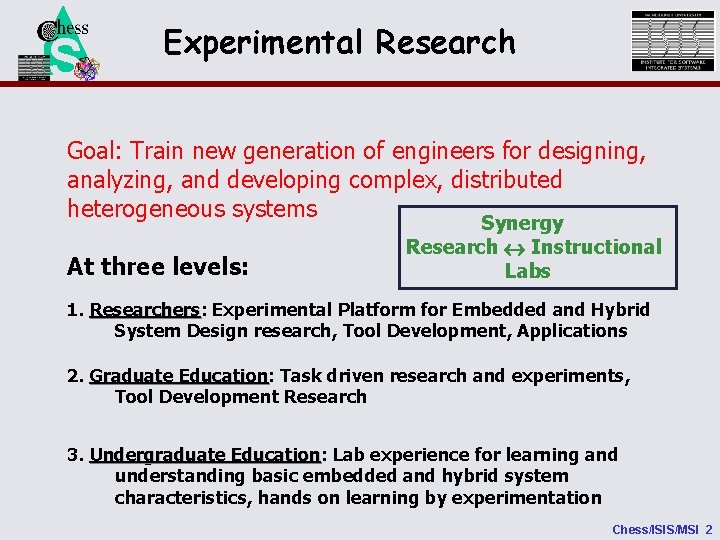 NSF Experimental Research Goal: Train new generation of engineers for designing, analyzing, and developing
