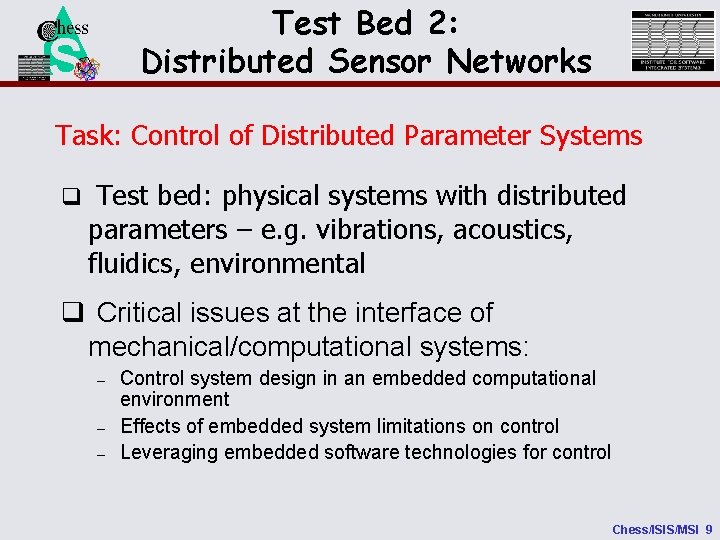 NSF Test Bed 2: Distributed Sensor Networks Task: Control of Distributed Parameter Systems q