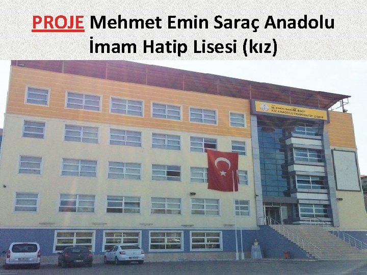 PROJE Mehmet Emin Saraç Anadolu İmam Hatip Lisesi (kız) 