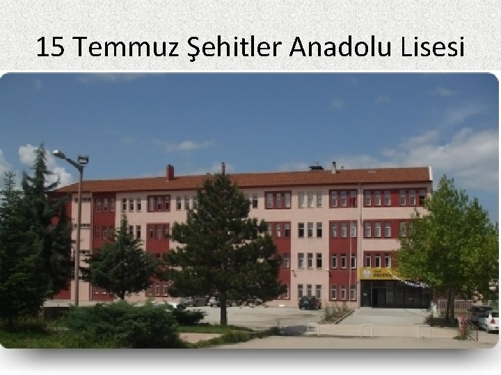 15 Temmuz Şehitler Anadolu Lisesi 