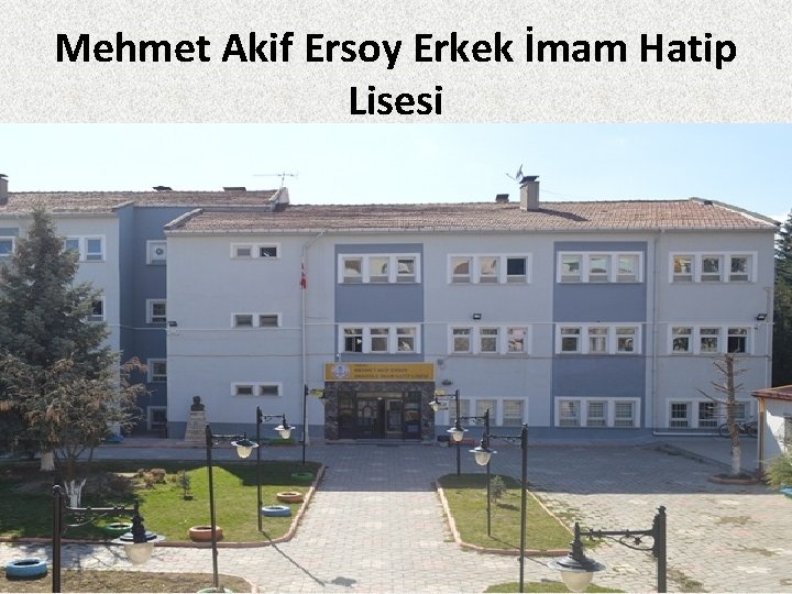 Mehmet Akif Ersoy Erkek İmam Hatip Lisesi 