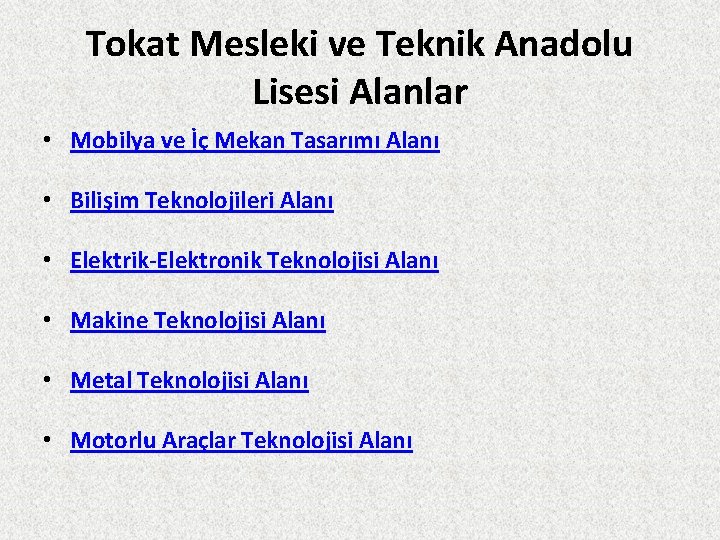 Tokat Mesleki ve Teknik Anadolu Lisesi Alanlar • Mobilya ve İç Mekan Tasarımı Alanı