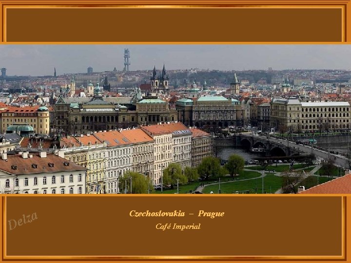 za l e D Czechoslovakia – Prague Café Imperial za l e D Czechoslovakia – Prague Café Imperial