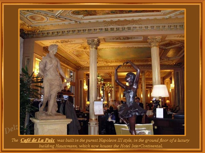 za l e D The Café de La Paix was built in the purest za l e D The Café de La Paix was built in the purest