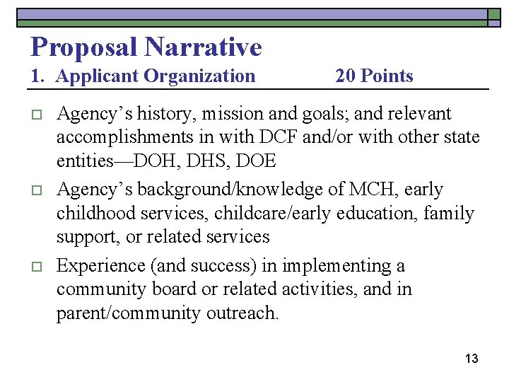 Proposal Narrative 1. Applicant Organization o o o 20 Points Agency’s history, mission and