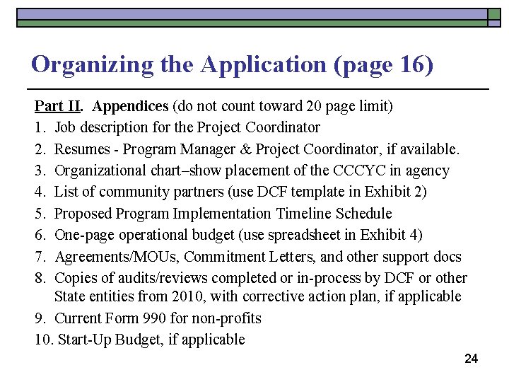 Organizing the Application (page 16) Part II. Appendices (do not count toward 20 page