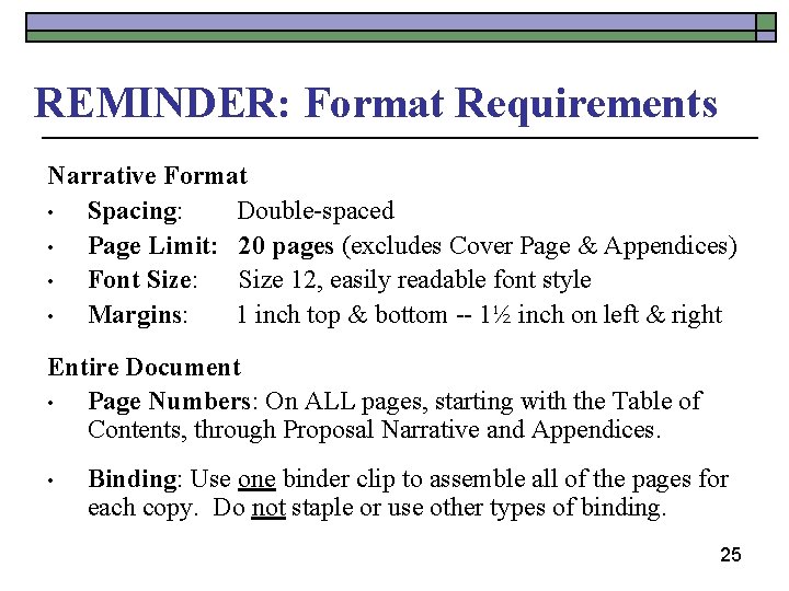 REMINDER: Format Requirements Narrative Format • Spacing: Double-spaced • Page Limit: 20 pages (excludes