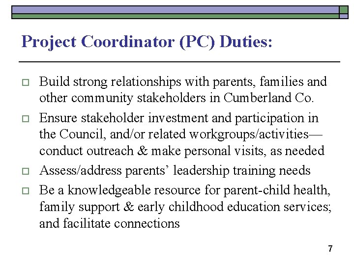 Project Coordinator (PC) Duties: o o Build strong relationships with parents, families and other