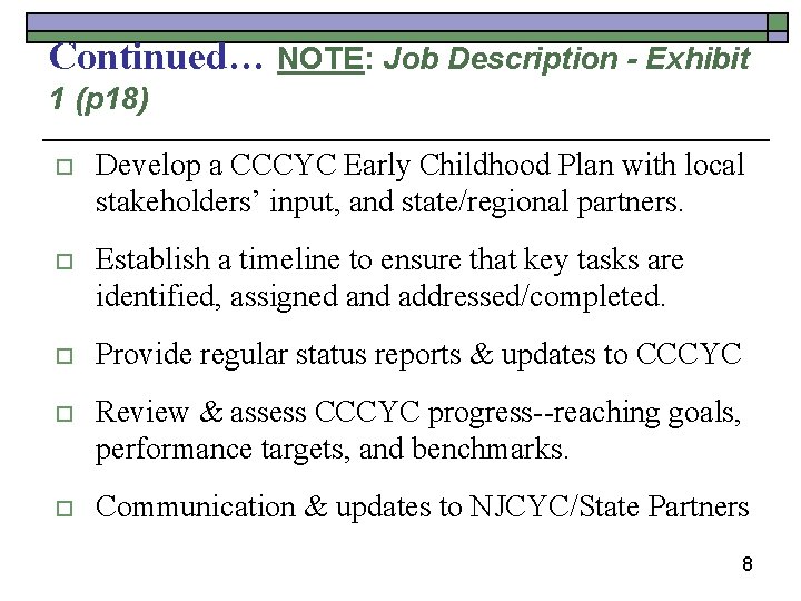 Continued… NOTE: Job Description - Exhibit 1 (p 18) o Develop a CCCYC Early